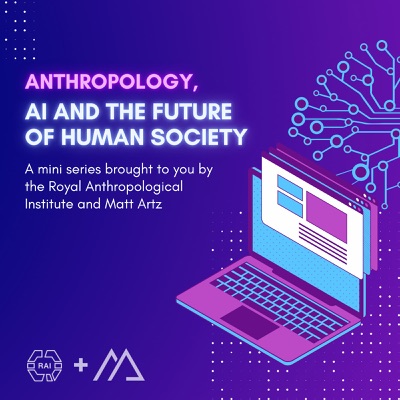 Anthropology, AI and the Future of Human Society Anthropology, AI and the Future of Human Society