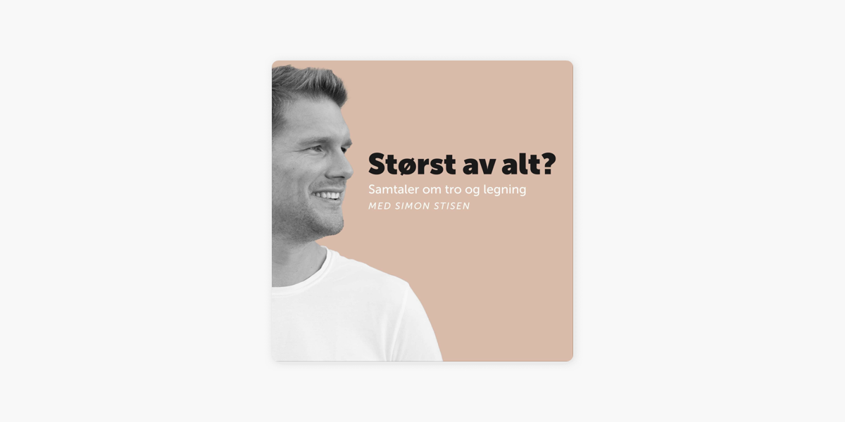 ‎Størst Av Alt? On Apple Podcasts