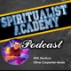 Spiritualist Academy Podcast