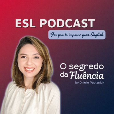 ESL Podcast:Drielle Paetznick