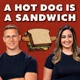 A Hot Dog Is a Sandwich