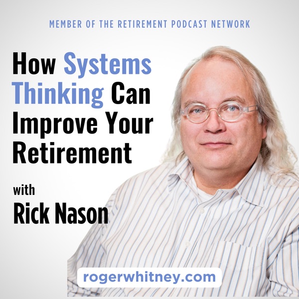 How Systems Thinking Can Improve Your Retirement with Rick Nason photo