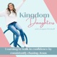 Kingdom Daughters- Christian Woman, Identity in Christ, Christian Confidence, Christian Mom, Christian Habits, Christian Mindset, Strengthen your faith, Hear from God