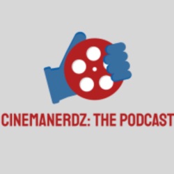 CinemaNerdz: The Podcast