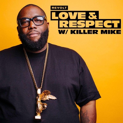 Love & Respect with Killer Mike:Love & Respect with Killer Mike