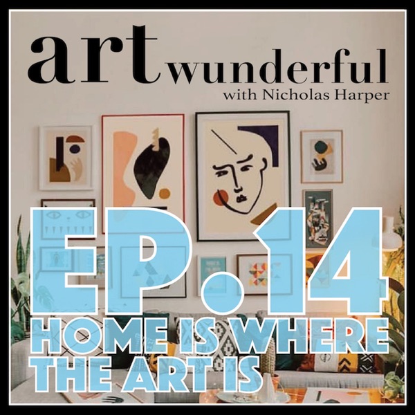 Art Wunderful Ep. 14 - Home is where the Art Is photo