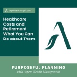 Healthcare Costs and Retirement: What You Can Do about Them