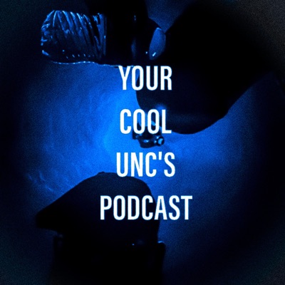 Your Cool Unc's Podcast
