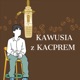 Kawusia z Kacprem