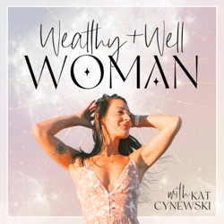 70 | Holistic Wealth Creation for Female Entrepreneurs with Kaitlyn Carlson