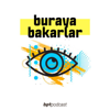 Buraya Bakarlar - Podcast BPT