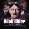 Adolf Hitler: Rise and Downfall - NOISER