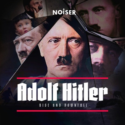 Adolf Hitler: Rise and Downfall:NOISER