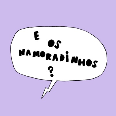 E os Namoradinhos?:e os namoradinhos?