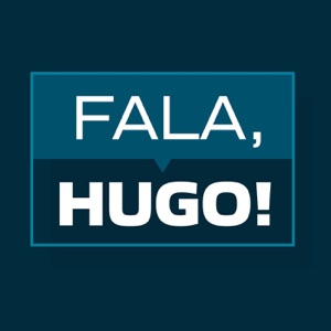 Fala, Hugo! | Hugo Rocha
