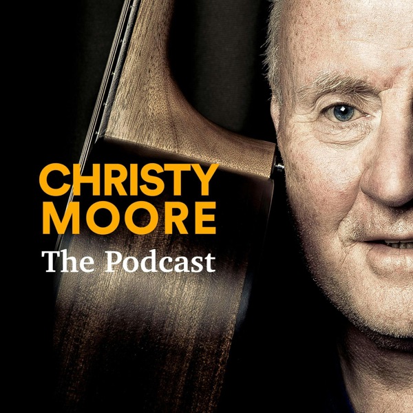 Christy Moore - The Podcast cover