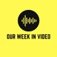 Our Week In Video