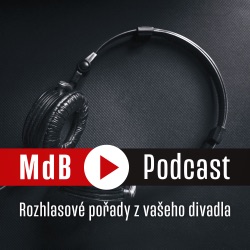 MdB PODCAST - Rozhlasové pořady z Městského divadla Brno