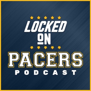 Locked On Pacers - Daily Podcast On The Indiana Pacers