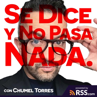 Se Dice y No Pasa Nada:Chumel Torres