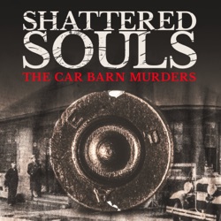 Introducing Shattered Souls: The Car Barn Murders