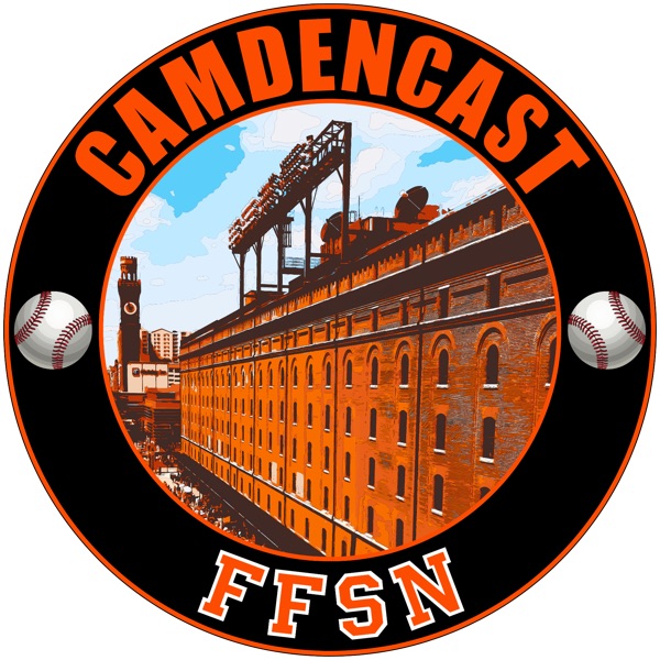 Camdencast: A Baltimore Orioles podcast.