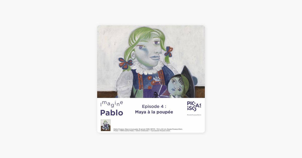 Musée Picasso-Paris : "Maya à la poupée" #EP4 sur Apple Podcasts