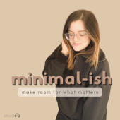 Minimal-ish: Minimalism, Intentional Living, Motherhood - Cloud10 and iHeartPodcasts