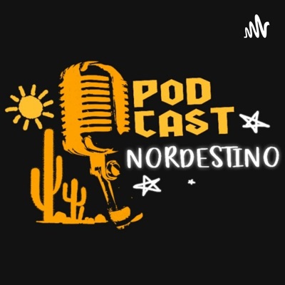 Podcast Nordestino:Podcast Nordestino