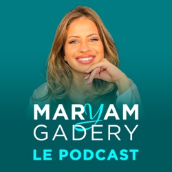 Maryam Gadery Le Podcast