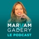 Maryam Gadery Le Podcast