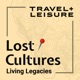 Lost Cultures: Living Legacies
