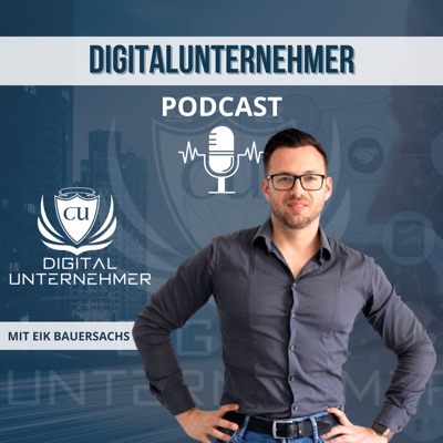 CU Digitalunternehmer Podcast - für Erfolgreiche Digitale Unternehmer:Eik Bauersachs | Gründer von CU Digitalunternehmer