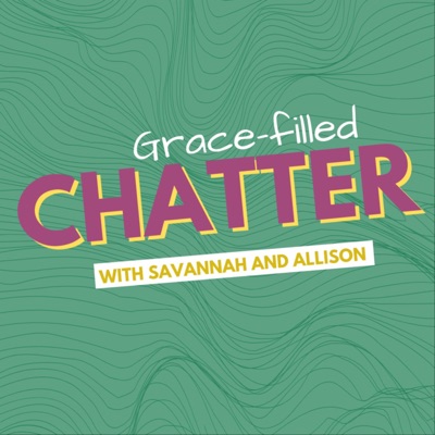 Grace Filled Chatter