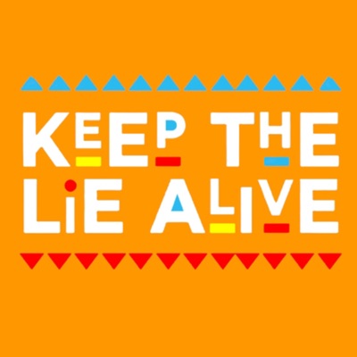 Keep The Lie Alive Podcast