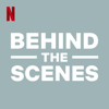 Behind The Scenes - Netflix