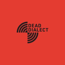 Dead Dialect Podcast