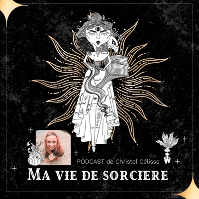 Ma vie de Sorcière - Christel Célisse