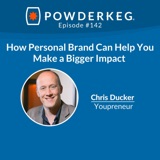 #142: How Personal Brand Can Help You Make a Bigger Impact with Chris Ducker of Youpreneur