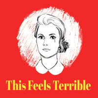 This Feels Terrible podcast