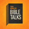 Ten Minute Bible Talks Devotional Bible Study - Ten Minute Bible Talks