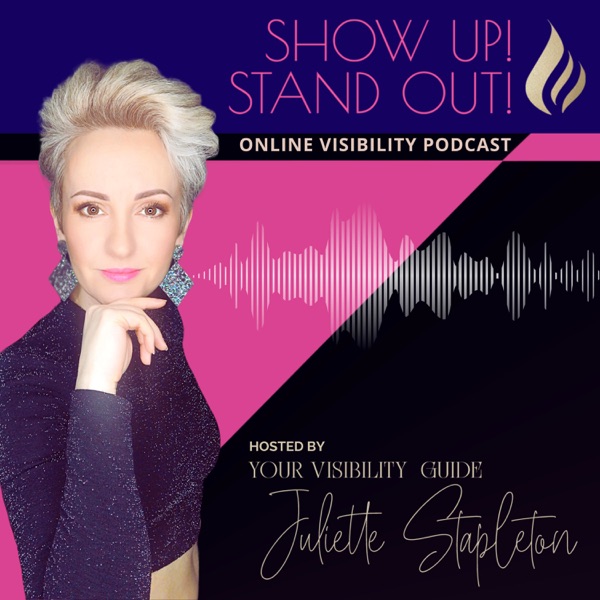 Show Up! Stand Out! with Juliette Stapleton