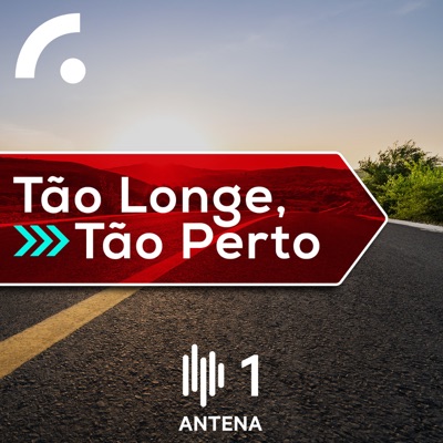 Tão Longe, Tão Perto:Antena1 - RTP