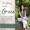 Healing With Grace - Trauma healing through mind, body, spirit, and faith - Hyo North