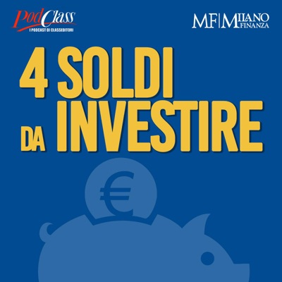 4 soldi da investire:MF - Milano Finanza | PodClass