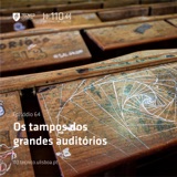 64. Os Tampos (riscados) dos Grandes Auditórios