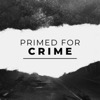 Primed For Crime