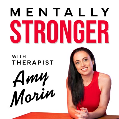 Mentally Stronger with Therapist Amy Morin:Amy Morin