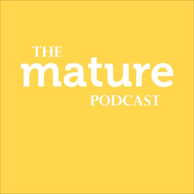 The Mature Podcast