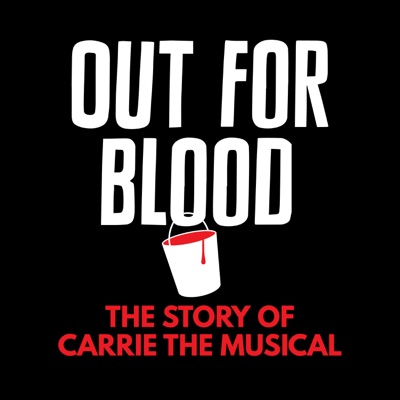 Out for Blood: The Story of Carrie the Musical:Broadway Podcast Network